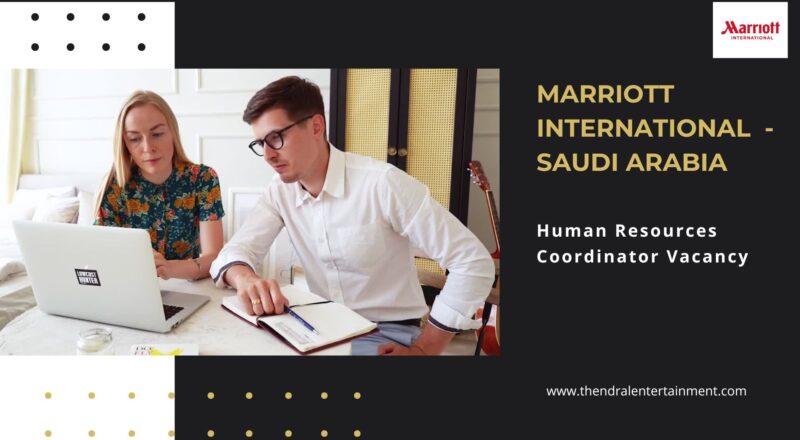 ✨ Marriott International – Human Resources Coordinator Vacancy in Saudi Arabia 2025 – Apply Immediately