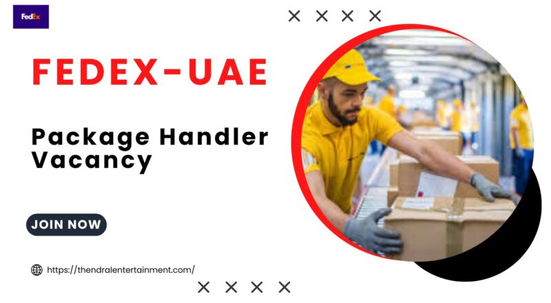 🚀 FedEx – Package Handler Vacancy in the United Arab Emirates – Apply Before 30 October 2025
