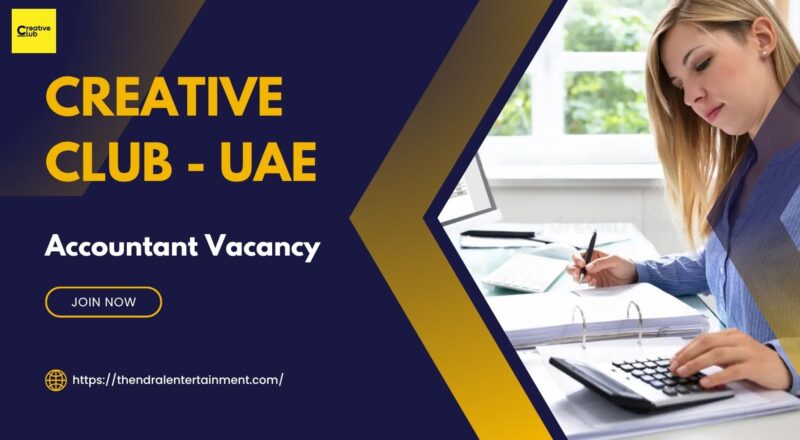 🌟 Creative Club – Accountant Vacancy in the United Arab Emirates – Apply Immediately 2025