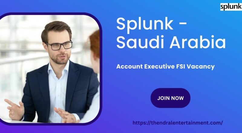 ✨ Splunk – Account Executive FSI Vacancy in Saudi Arabia 2025 – Apply Immediately