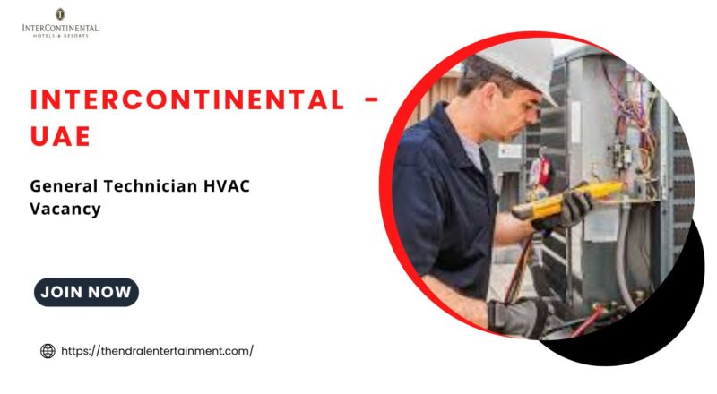 🌍 InterContinental – General Technician HVAC Vacancy United Arab Emirates 2025