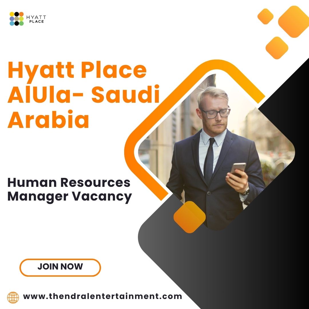 🌍 Hyatt Place AlUla – Human Resources Manager Vacancy in Saudi Arabia 2025