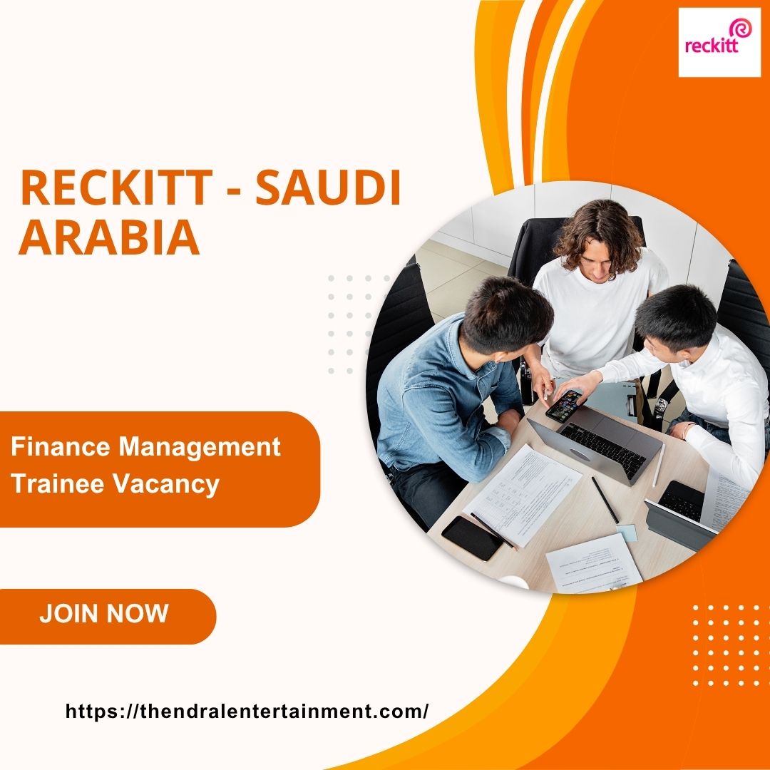 ✨ Reckitt – Finance Management Trainee Vacancy in Saudi Arabia 2025 – Apply Immediately
