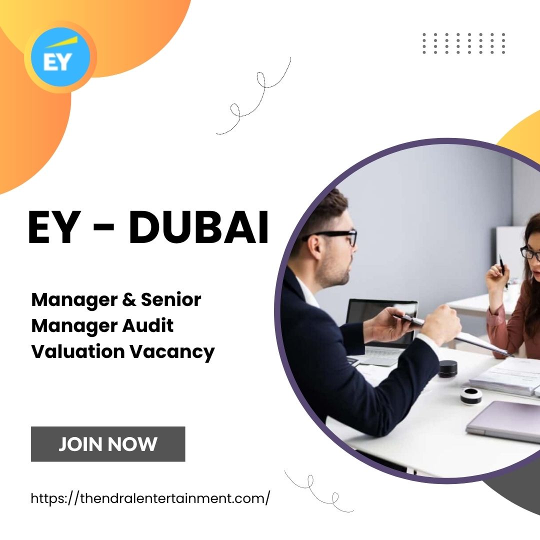 🌟 EY – Manager & Senior Manager Audit Valuation Vacancy in Dubai – Apply 2025