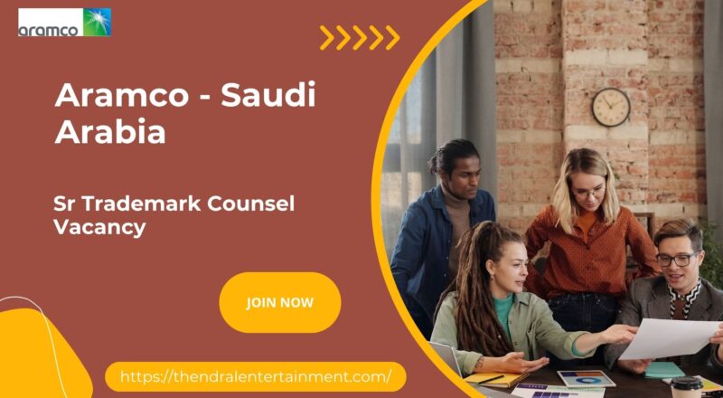 ⚡ Aramco – Sr Trademark Counsel Vacancy in Saudi Arabia 2025