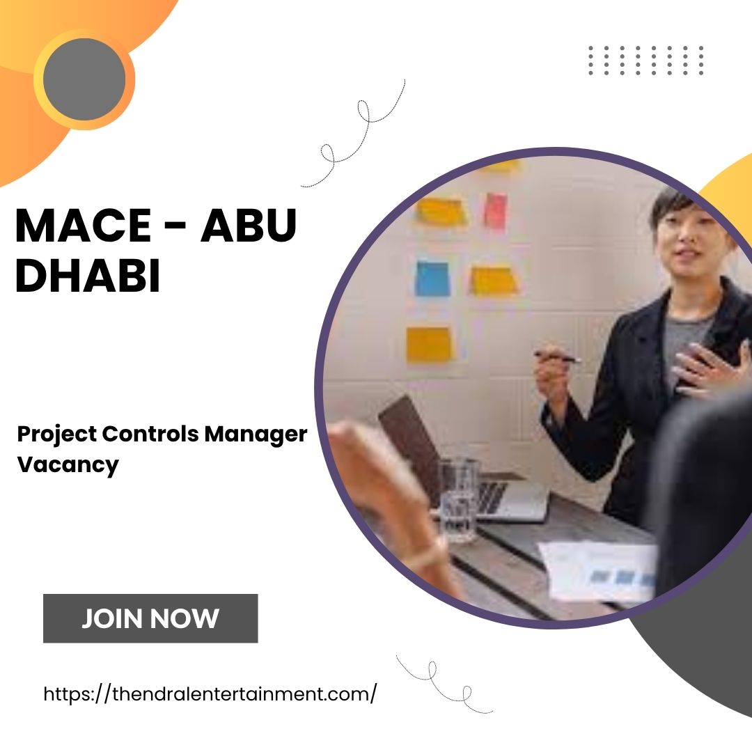 ✨ Mace – Project Controls Manager Vacancy in Abu Dhabi, United Arab Emirates – Apply Before 09/12/2025