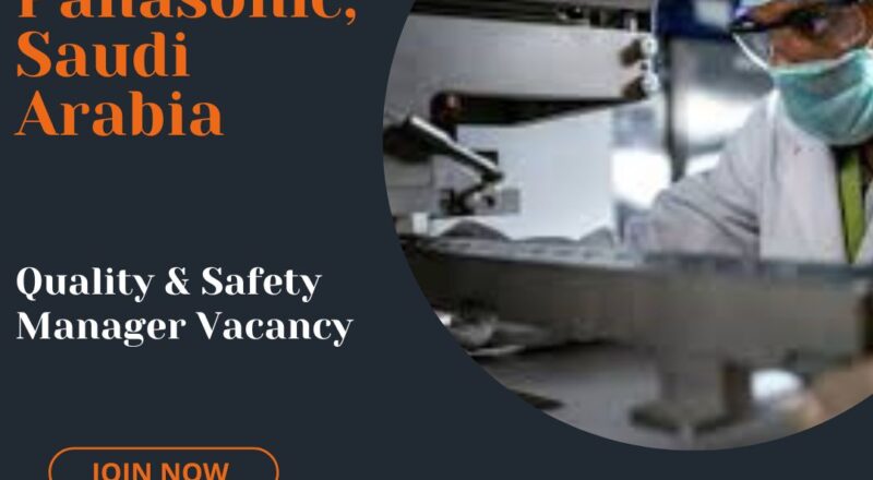 ✨ Panasonic – Quality & Safety Manager Vacancy in Saudi Arabia 2025 – Apply Immediately