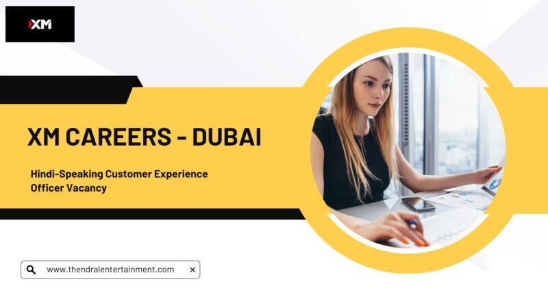 XM Careers – Hindi-Speaking Customer Experience Officer Vacancy in Dubai – Apply Immediately (2025)