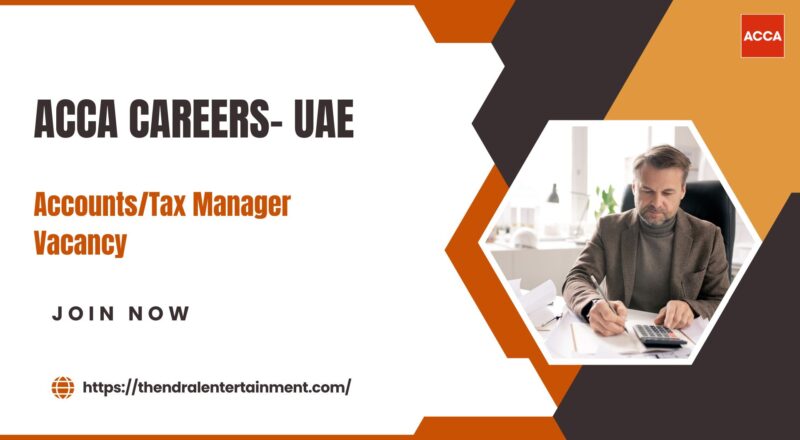 🌟 ACCA Careers – Accounts/Tax Manager Vacancy in Dubai – Apply Before 3 Nov 2025