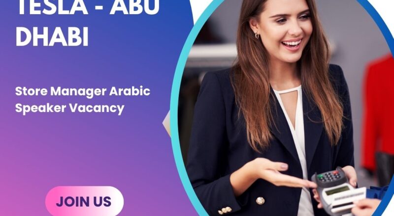 🚀 Tesla – Store Manager Arabic Speaker Vacancy in Abu Dhabi – 2025 Apply Immediately