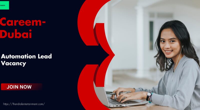 🚀 Careem – Automation Lead Vacancy in Dubai 2025 – Apply Now
