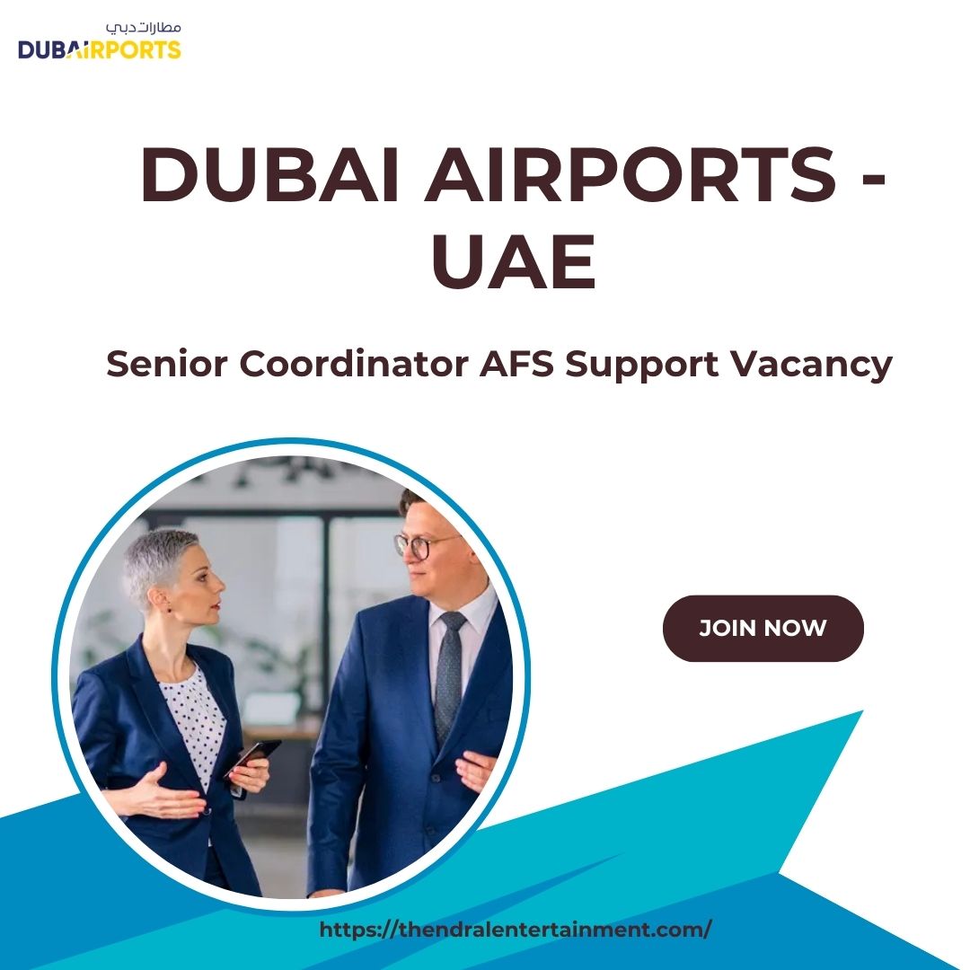✨ Dubai Airports – Senior Coordinator AFS Support Vacancy in the United Arab Emirates – Apply Immediately 2025