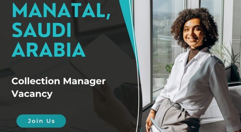 ✨ Manatal – Collection Manager Vacancy in Saudi Arabia 2025 – Apply Immediately