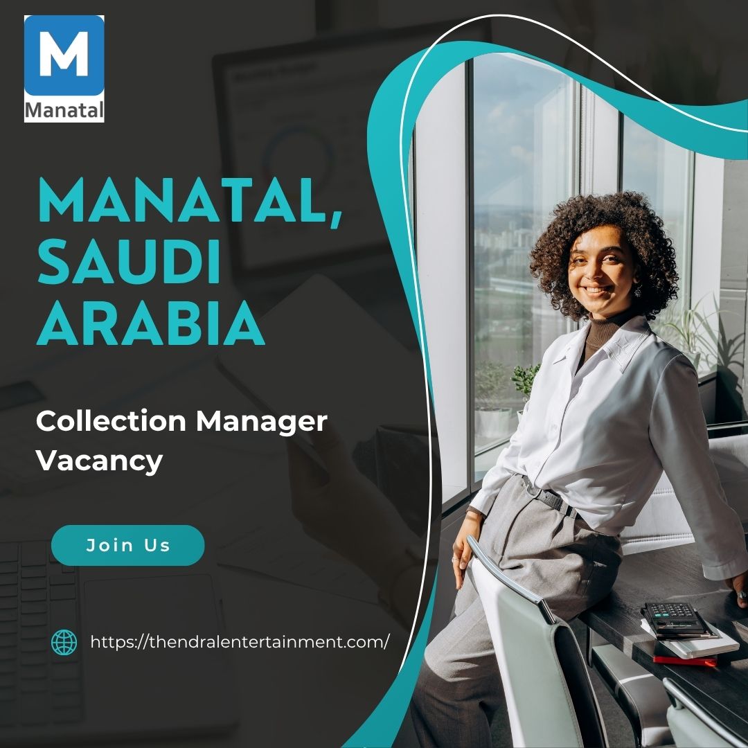 ✨ Manatal – Collection Manager Vacancy in Saudi Arabia 2025 – Apply Immediately