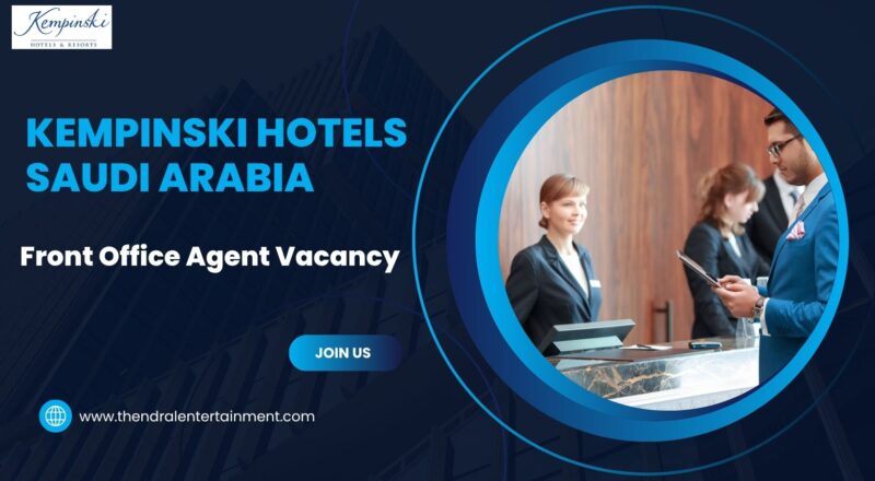 🏨 Kempinski Hotels – Front Office Agent Vacancy in Saudi Arabia 2025