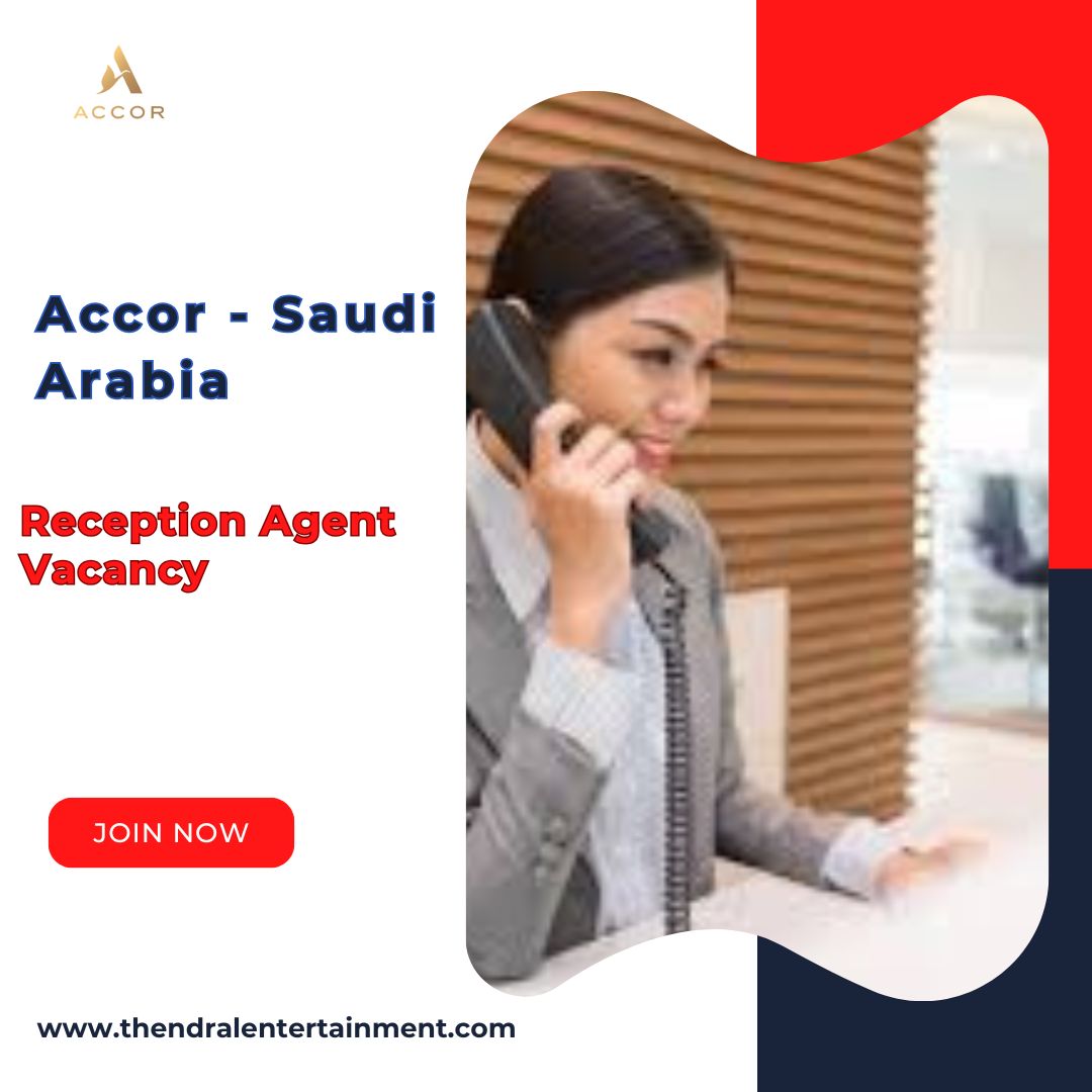 Exciting Accor – Reception Agent Vacancy in Saudi Arabia 2025 – Apply Immediately