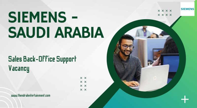 🌟 Siemens – Sales Back-Office Support Vacancy in Saudi Arabia 2025