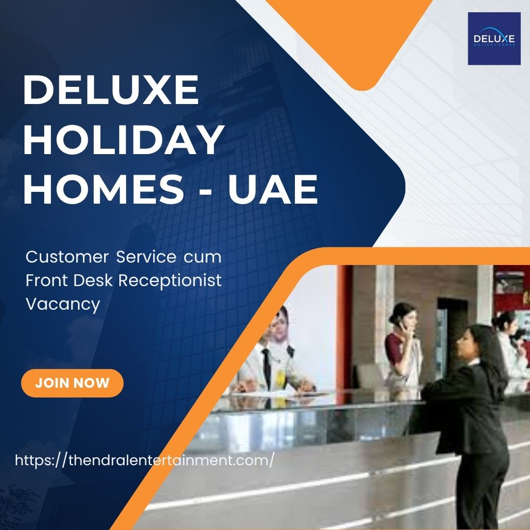 ✨ Deluxe Holiday Homes – Customer Service cum Front Desk Receptionist Vacancy in United Arab Emirates – Apply Immediately 2025
