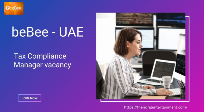🌍 beBee – Tax Compliance Manager Vacancy in the United Arab Emirates – 2025