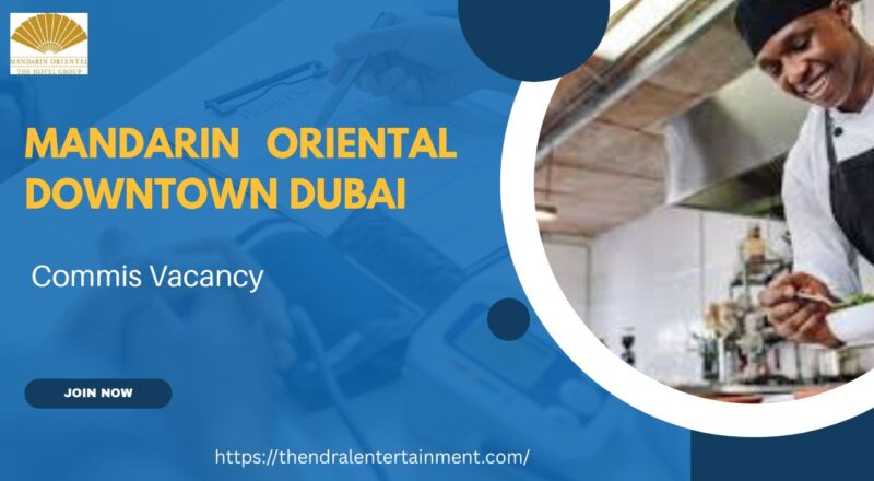 π Mandarin Oriental Downtown Dubai β Commis Vacancy in the United Arab Emirates 2025