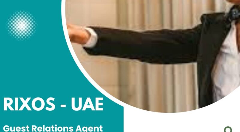 ✨ Rixos – Guest Relations Agent Vacancy in the United Arab Emirates 2025 – Apply Immediately