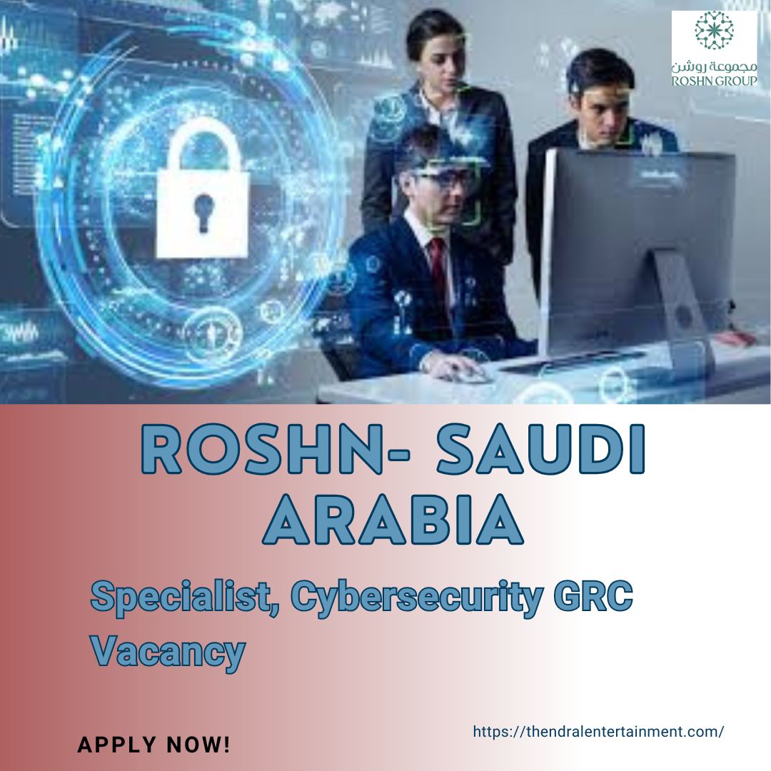 Saudi Arabia ROSHN Cybersecurity GRC Specialist – Exclusive