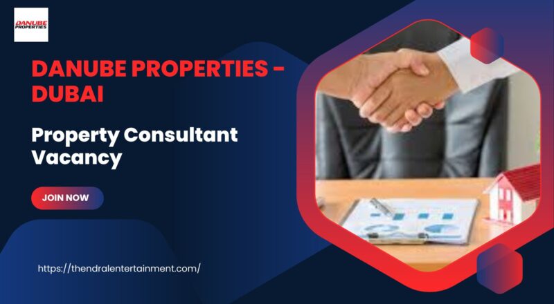 🏠 Danube Properties – Property Consultant Vacancy in Abu Dhabi 2025 – Apply Immediately