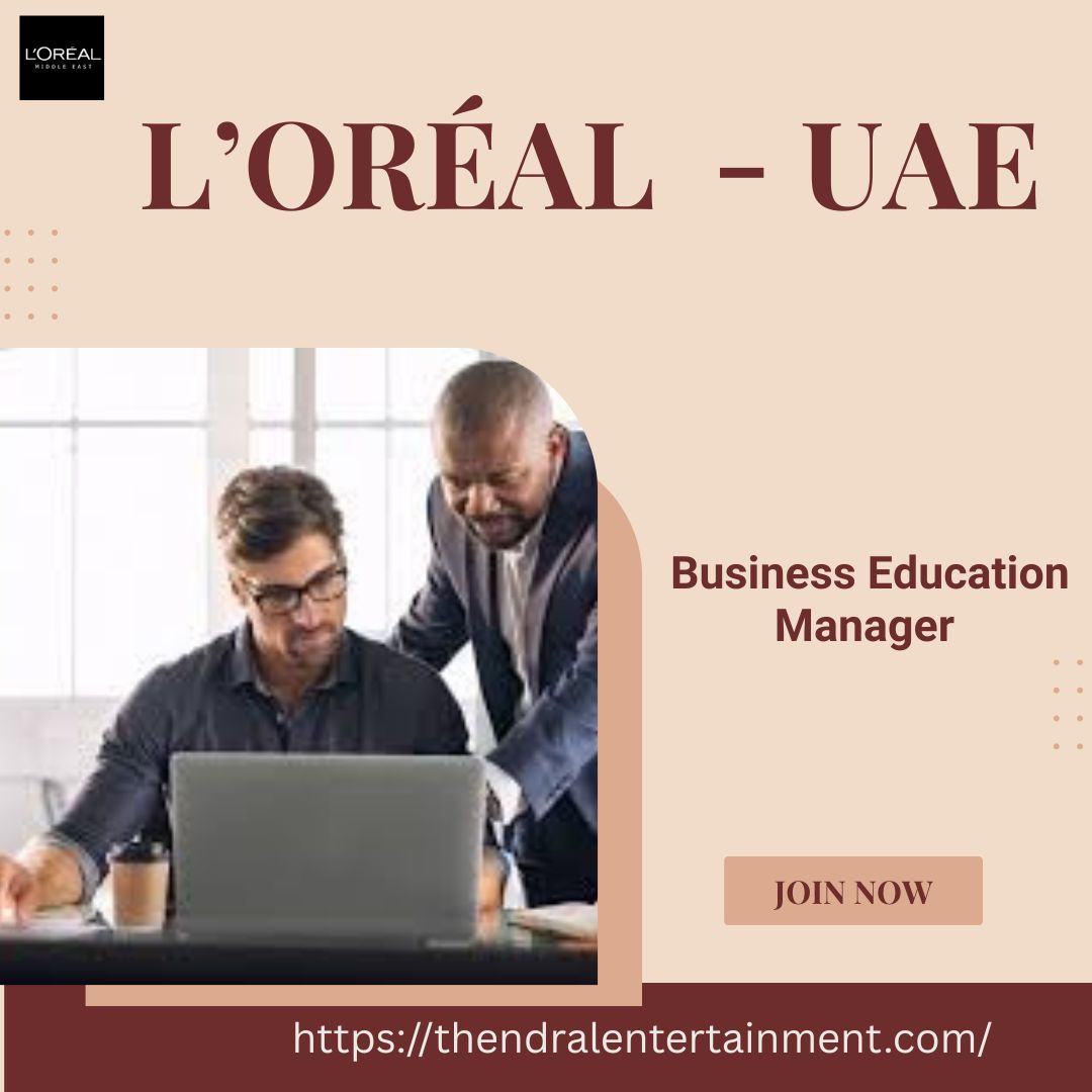 🌟 L’Oréal – Business Education Manager Vacancy in the United Arab Emirates 2025 – Apply Immediately