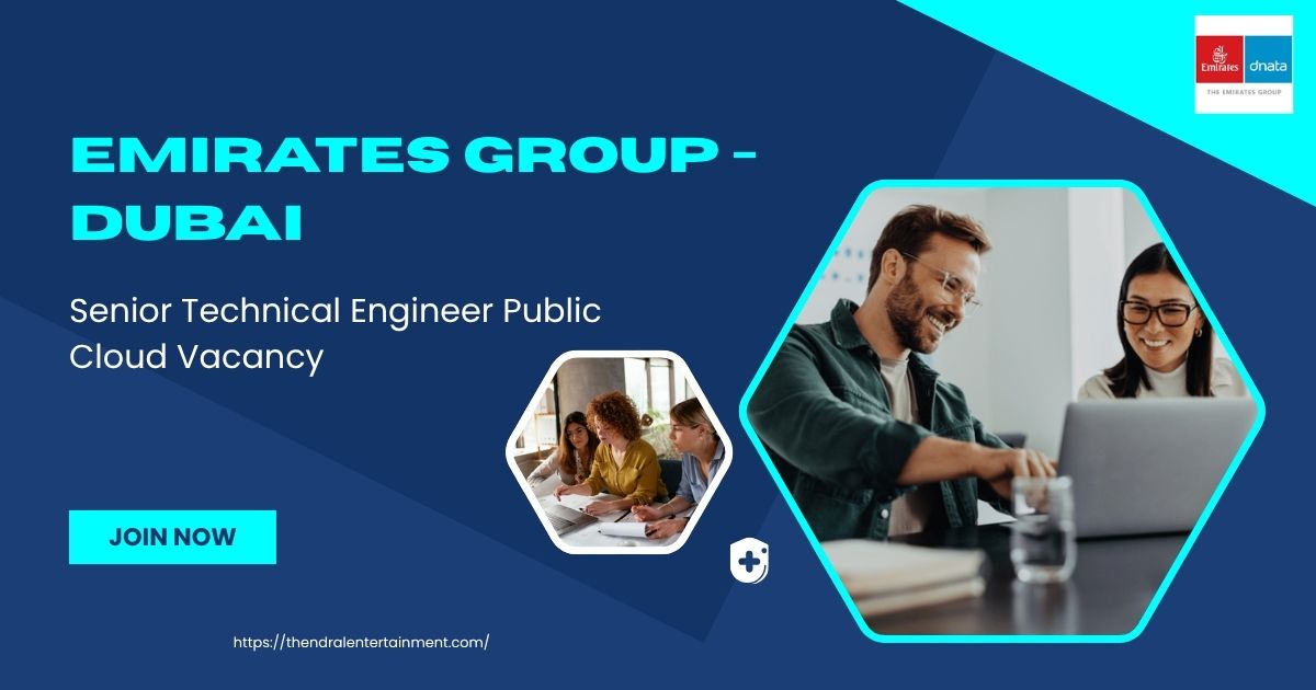 🛫 Emirates Group – Senior Technical Engineer Public Cloud Vacancy in Dubai 2025