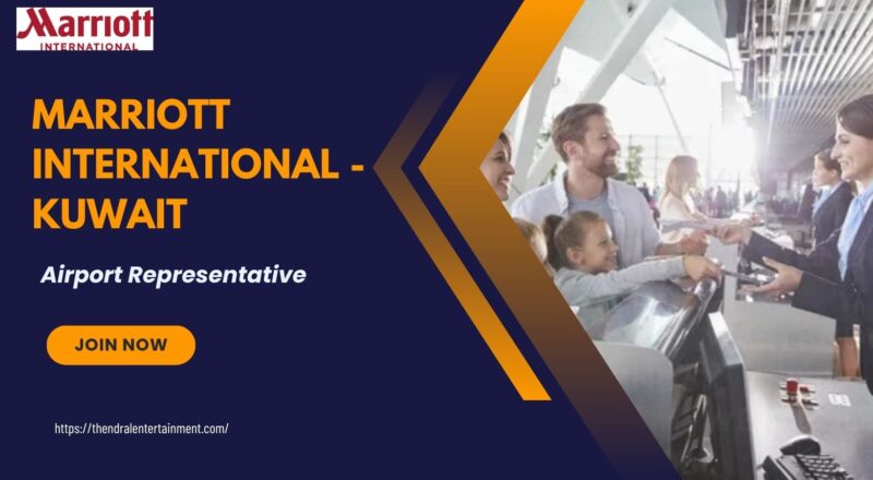 Marriott International – Airport Representative Vacancy in Kuwait 2025 – Apply Immediately