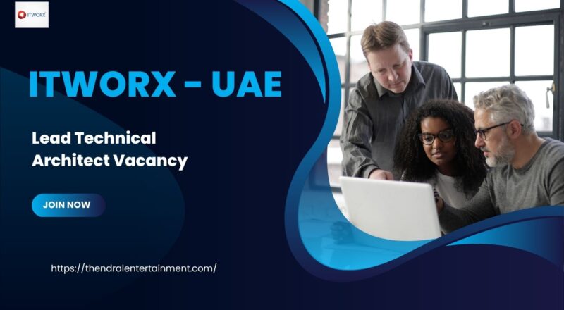 ✨ ITWorx – Lead Technical Architect Vacancy in UAE 2025 – Apply Immediately