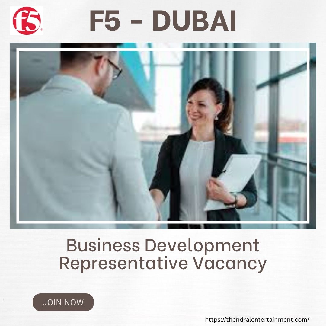 🌟 F5 – Business Development Representative Vacancy in Dubai 2025