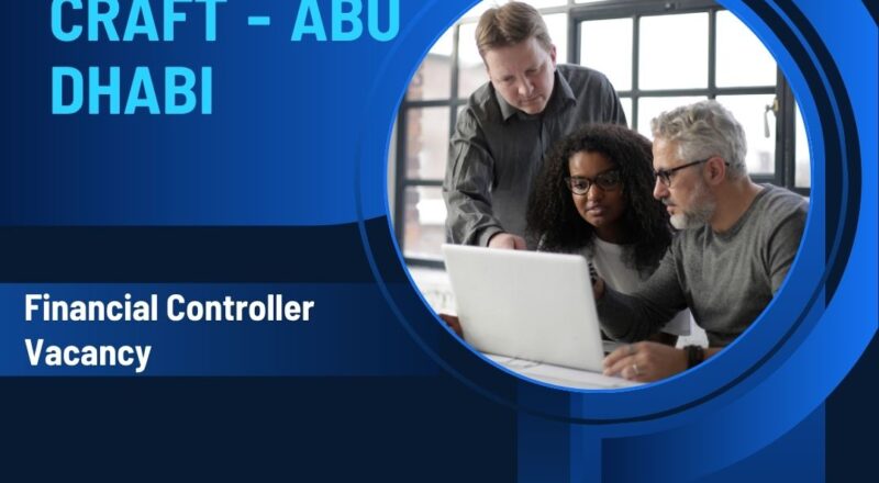 🌟 Human Craft – Financial Controller Vacancy in Abu Dhabi 2025 – Apply Immediately