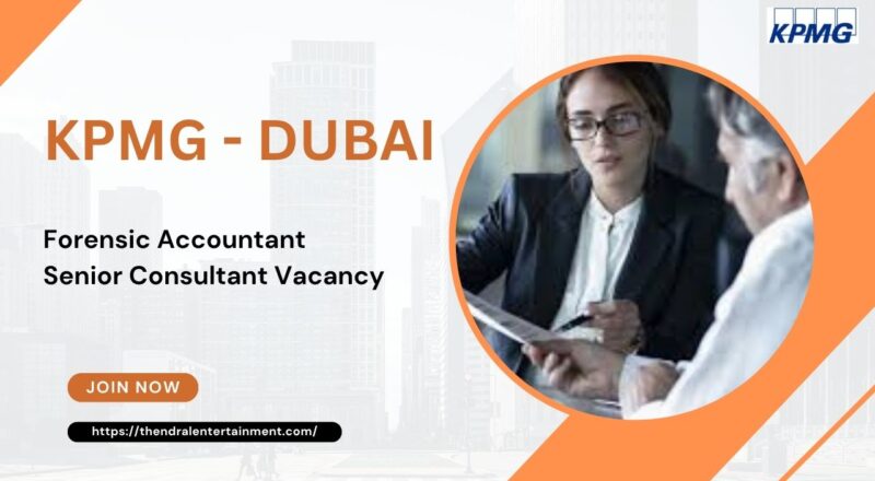 ✨ KPMG – Forensic Accountant Senior Consultant Vacancy in Dubai 2025