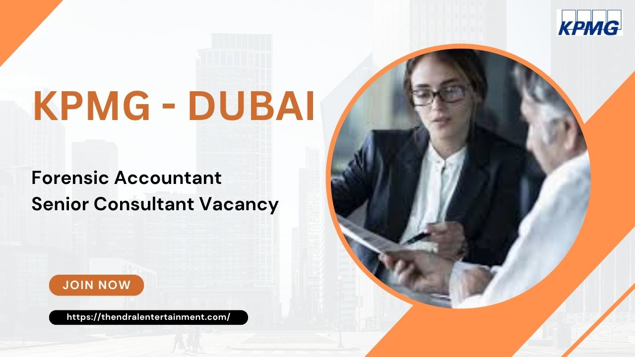 ✨ KPMG – Forensic Accountant Senior Consultant Vacancy in Dubai 2025