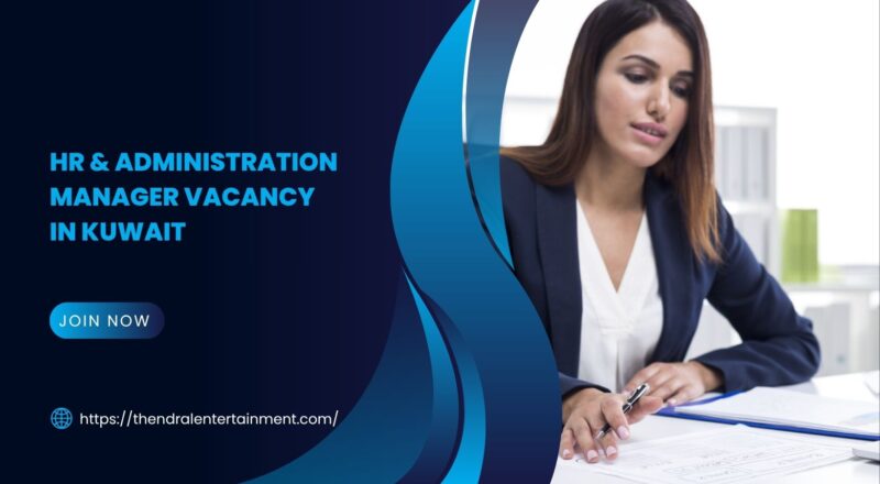 🌍 HR & Administration Manager Vacancy in Kuwait 2025 – Apply Immediately