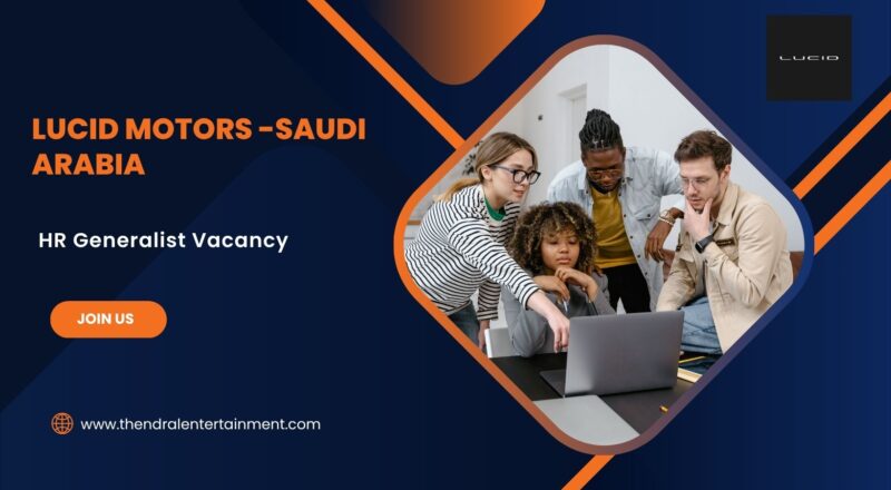 ✨ Lucid Motors – HR Generalist Vacancy in Saudi Arabia 2025 – Apply Immediately