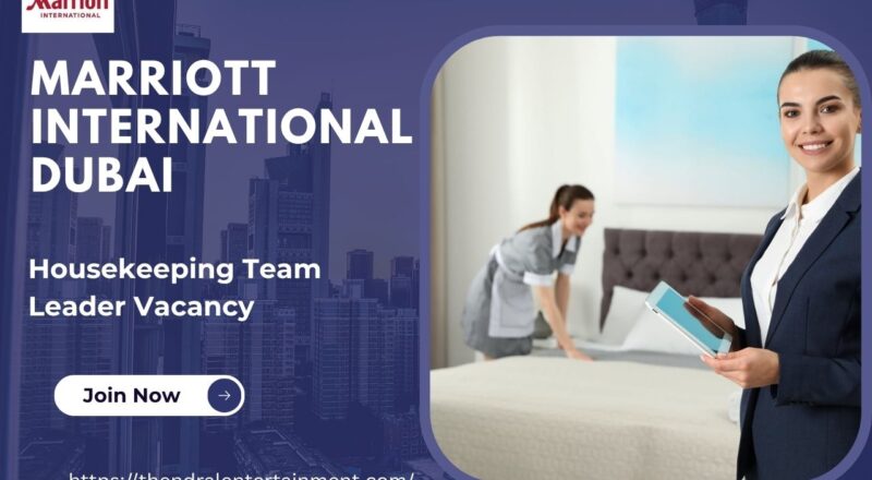 ✨ Marriott International – Housekeeping Team Leader Vacancy in Dubai 2025 – Apply Immediately