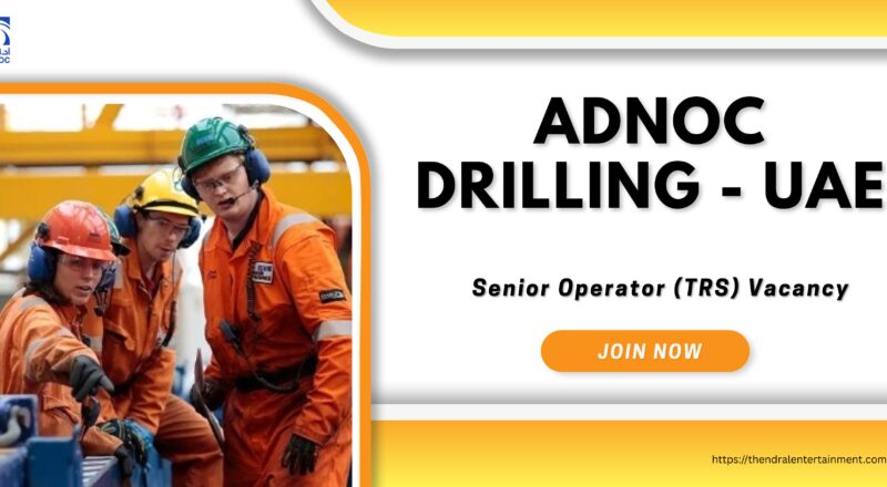 ⚡ ADNOC Drilling – Senior Operator (TRS) Vacancy in the United Arab Emirates – Apply Immediately 2025
