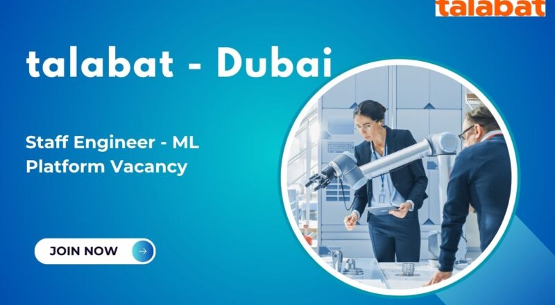 🚀 talabat – Staff Engineer - ML Platform Vacancy in Dubai, UAE – Apply Before Oct 29, 2025