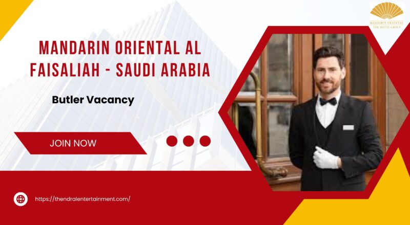 ✨ Mandarin Oriental Al Faisaliah – Butler Vacancy in Saudi Arabia 2025 – Apply Immediately