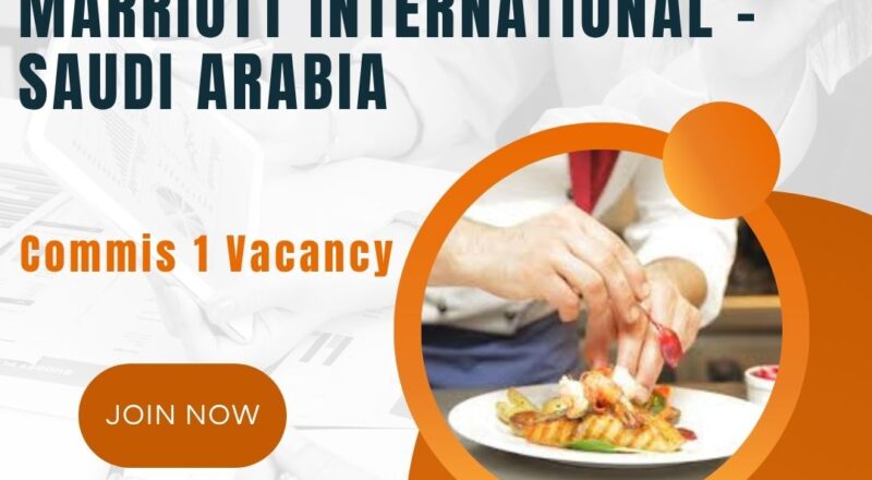 🌟 Marriott International – Commis 1 Vacancy in Saudi Arabia 2025 – Apply Immediately