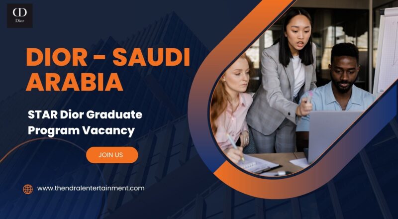 Dior – STAR Dior Graduate Program Vacancy in Saudi Arabia 2025 – Apply Immediately