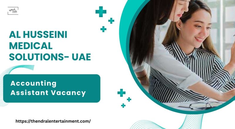 🌍 Al Husseini Medical Solutions – Accounting Assistant Vacancy in the United Arab Emirates 2025 | Apply Immediately