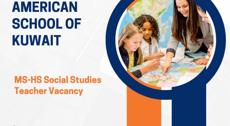 🌟 American School of Kuwait – MS-HS Social Studies Teacher Vacancy in Kuwait , 2025 – Apply Immediately