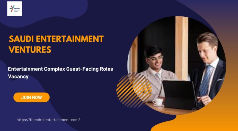 Saudi Arabia Saudi Entertainment Ventures Guest-Facing Roles – Amazing