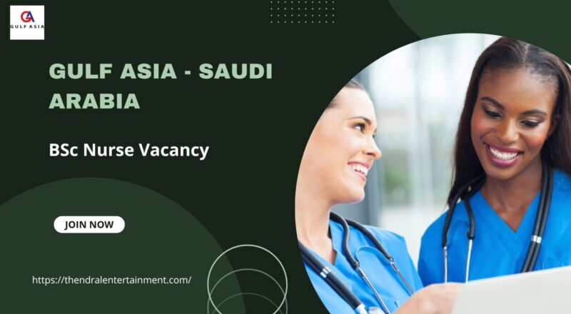 🌍 Gulf Asia – BSc Nurse Vacancy in Saudi Arabia 2025 – Apply Immediately