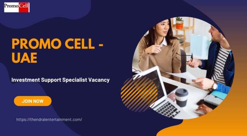 ✨ Promo-Cell – Investment Support Specialist Vacancy in the United Arab Emirates 2025 ✨