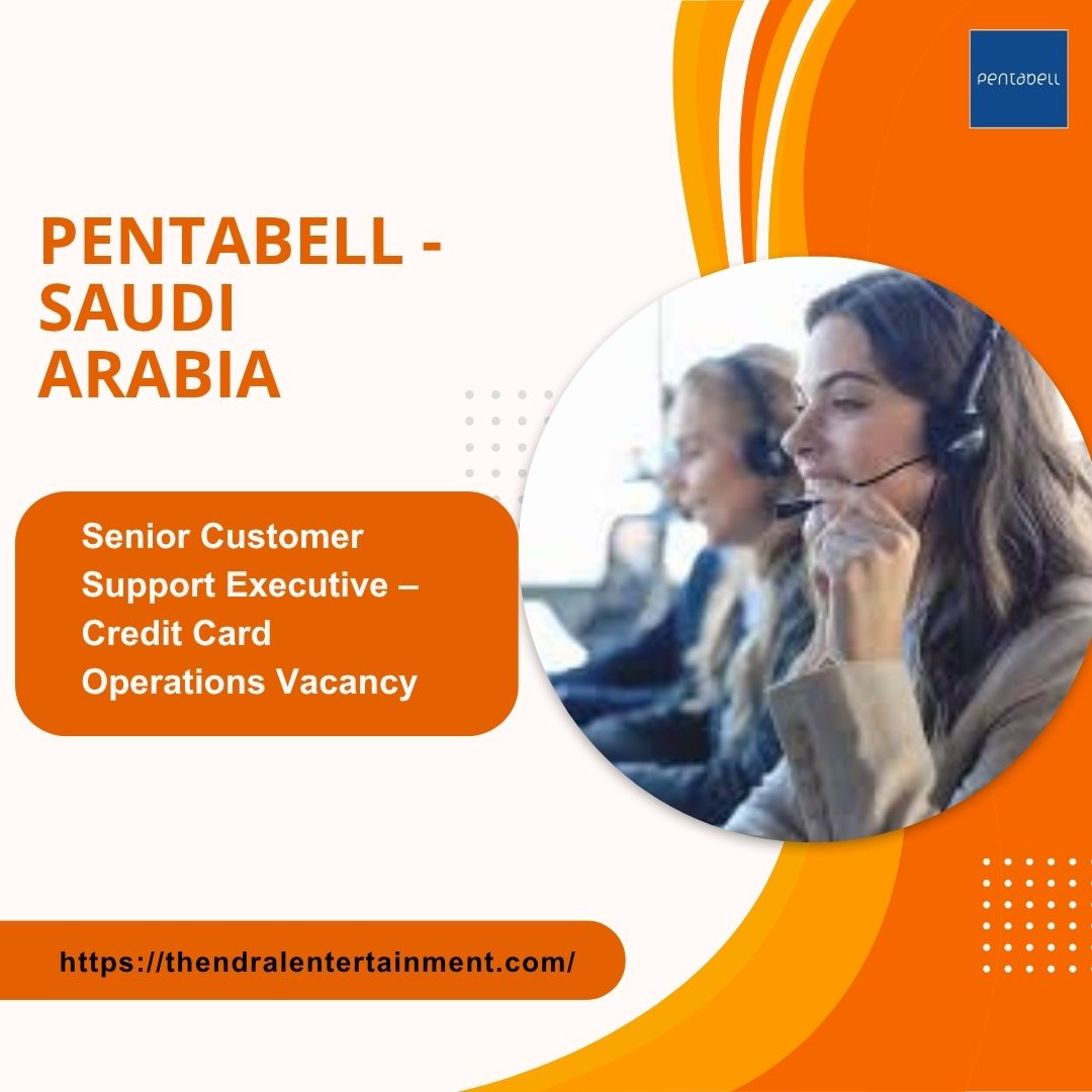 π Pentabell β Senior Customer Support Executive β Credit Card Operations Vacancy in Saudi Arabia β Apply Before Oct 10, 2025