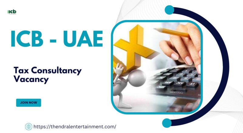 🌟 ICB Tax Consultancy Vacancy in the United Arab Emirates 2025 – Apply Immediately